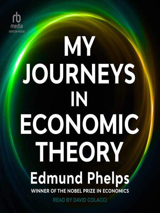 Title details for My Journeys in Economic Theory by Edmund Phelps - Available